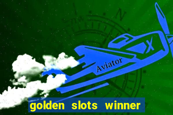 golden slots winner paga mesmo